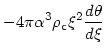 $\displaystyle -4\pi\alpha^3 \rho_{\rm c} \xi^2 {{d\theta}\over{d\xi}}$