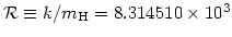 ${\cal R}\equiv k/m_{\rm H} = 8.314510\times 10^3$