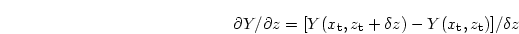 \begin{displaymath}
\partial Y/\partial z =
[Y(x_{\rm t},z_{\rm t}+\delta z)-Y(x_{\rm t},z_{\rm t})]/\delta z
\end{displaymath}