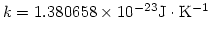$k = 1.380658 \times 10^{-23} {\rm J}\cdot{\rm K}^{-1}$