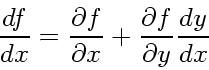 \begin{displaymath}
\frac{df}{dx} = \frac{\partial f}{\partial x} +
\frac{\partial f}{\partial y} \frac{dy}{dx}
\end{displaymath}