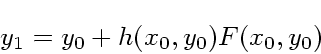 \begin{displaymath}
y_1 = y_0 + h(x_0, y_0)F(x_0,y_0)
\end{displaymath}