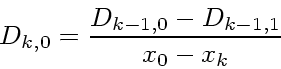 \begin{displaymath}
D_{k,0} = \frac{D_{k-1,0} - D_{k-1,1}}{x_0 - x_{k}}
\end{displaymath}