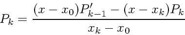 \begin{displaymath}
P_k = \frac{(x-x_0)P_{k-1}' - (x-x_k)P_k}{x_k - x_0}
\end{displaymath}