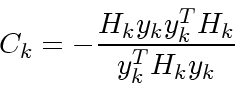 \begin{displaymath}
C_k = - \frac{H_ky_ky_k^TH_k}{y_k^TH_ky_k}
\end{displaymath}