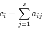 \begin{displaymath}
c_i = \sum_{j=1}^s a_{ij}
\end{displaymath}
