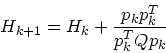\begin{displaymath}
H_{k+1} = H_k + \frac{p_kp_k^T}{p_k^TQp_k}
\end{displaymath}