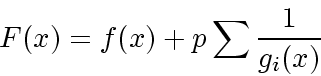 \begin{displaymath}
F(x) = f(x) + p\sum\frac{1}{g_i(x)}
\end{displaymath}