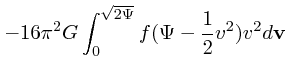 $\displaystyle -16\pi^2 G \int_0^{\sqrt{2\Psi}} f(\Psi - {1 \over 2}v^2)v^2 d{\bf v}$