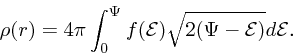 \begin{displaymath}
\rho(r) =4\pi\int_0^\Psi f({{\cal E}})\sqrt{2(\Psi - {{\cal E}})} d{\cal E}.
\end{displaymath}