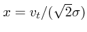 $x = v_t/(\sqrt{2}\sigma)$