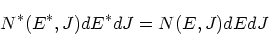 \begin{displaymath}
N^*(E^*,J)dE^*dJ = N(E,J)dEdJ
\end{displaymath}