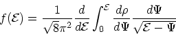 \begin{displaymath}
f({\cal E}) = {1 \over \sqrt{8}\pi^2} {d \over d{\cal E}} \i...
...al E}}
{d\rho \over d\Psi} {d\Psi \over \sqrt{{\cal E}- \Psi}}
\end{displaymath}