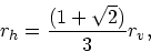 \begin{displaymath}
r_h = {(1 + \sqrt2) \over 3}r_v,
\end{displaymath}