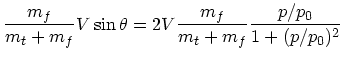 $\displaystyle {m_f \over m_t + m_f} V \sin \theta = 2V {m_f \over
m_t + m_f} {p/p_0 \over 1 + (p/p_0)^2}$