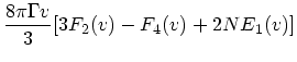 $\displaystyle {8 \pi \Gamma v \over 3} [3F_2(v)-F_4(v) + 2NE_1(v)]$