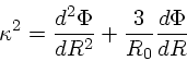 \begin{displaymath}
\kappa^2 = \frac{d^2 \Phi}{d R^2} +
\frac{3}{R_0}\frac{d \Phi}{d R}
\end{displaymath}