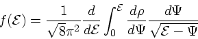 \begin{displaymath}
f({\cal E}) = {1 \over \sqrt{8}\pi^2} {d \over d{\cal E}} \i...
...al E}}
{d\rho \over d\Psi} {d\Psi \over \sqrt{{\cal E}- \Psi}}
\end{displaymath}