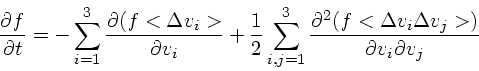 \begin{displaymath}
{\partial f \over \partial t} = - \sum_{i=1}^3 {\partial (f ...
...^2 (f<\Delta v_i
\Delta v_j>) \over \partial
v_i\partial v_j}
\end{displaymath}