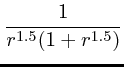 $\displaystyle \frac{1}{r^{1.5}(1+r^{1.5})}$