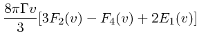 $\displaystyle {8 \pi \Gamma v \over 3} [3F_2(v)-F_4(v) + 2E_1(v)]$