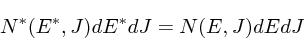\begin{displaymath}
N^*(E^*,J)dE^*dJ = N(E,J)dEdJ
\end{displaymath}