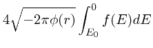 $\displaystyle 4 \sqrt{-2\pi \phi(r)}
\int^{0}_{ E_{\rm0}} f( E) d{ E}$
