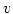 $v$