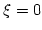 ${\xi}=0$