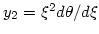 $y_2 = \xi^2 d\theta/d\xi$
