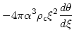 $\displaystyle -4\pi\alpha^3 \rho_{\rm c} \xi^2 {{d\theta}\over{d\xi}}$