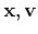 ${\bf x}, {\bf v}$