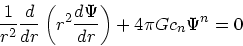\begin{displaymath}
{1 \over r^2} {d \over dr} \left(r^2{d \Psi \over dr}\right) + 4\pi G
c_n \Psi^n = 0
\end{displaymath}