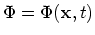 $\Phi=\Phi({\bf x},t)$